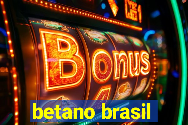 betano brasil